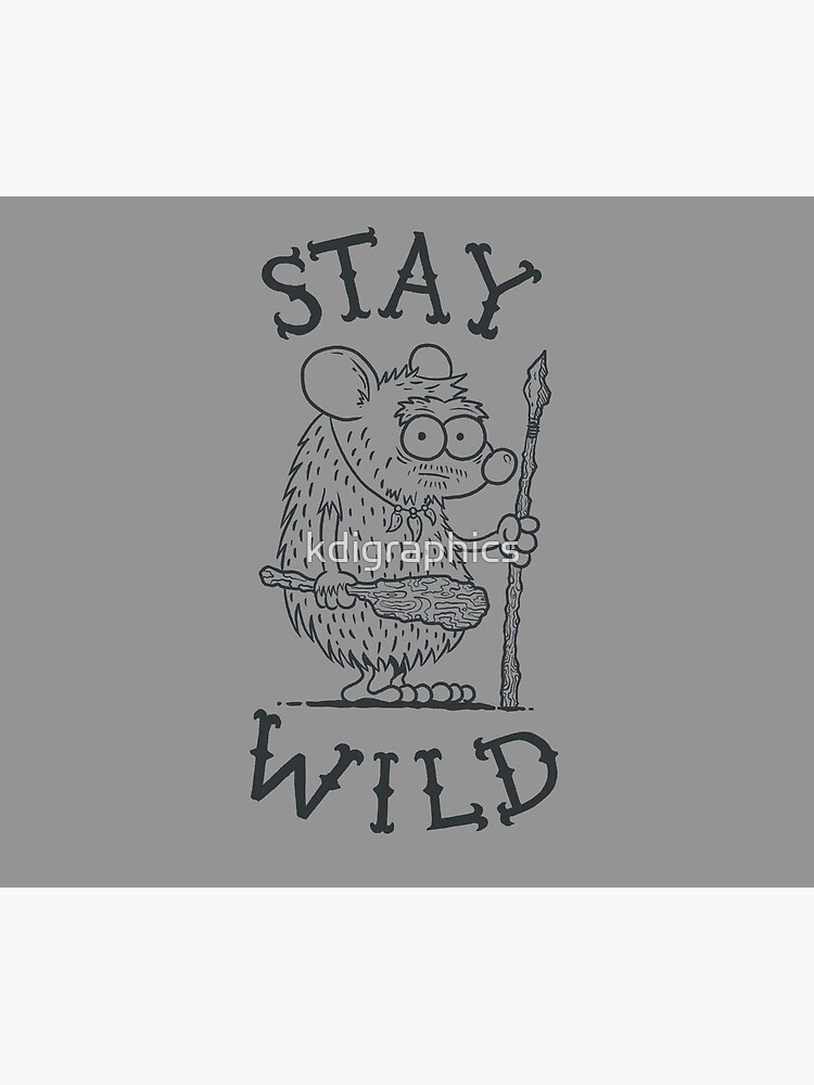 Stay Wild by kdigraphics