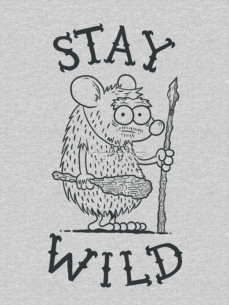 Stay Wild by kdigraphics