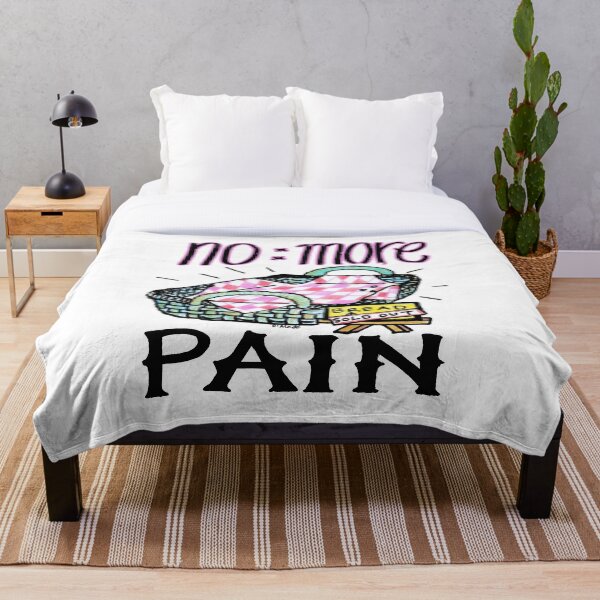 No more pain funny Foodie Quote Throw Blanket