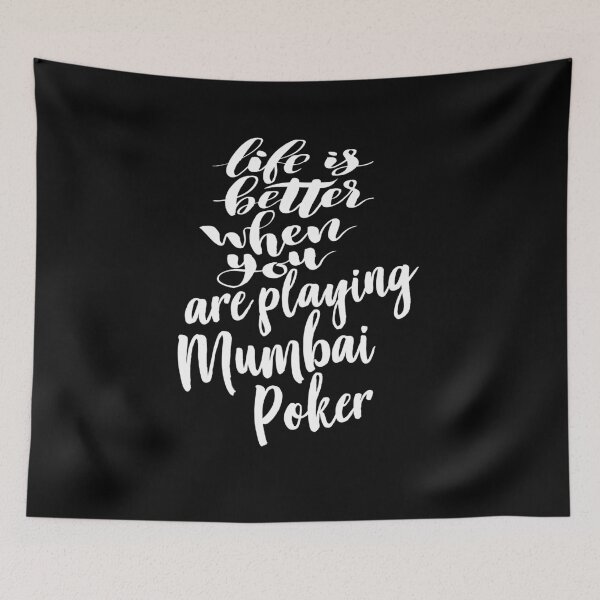 Item preview, Life is Better When You Are Playing Mumbai Poker designed and sold by ProjectX23.