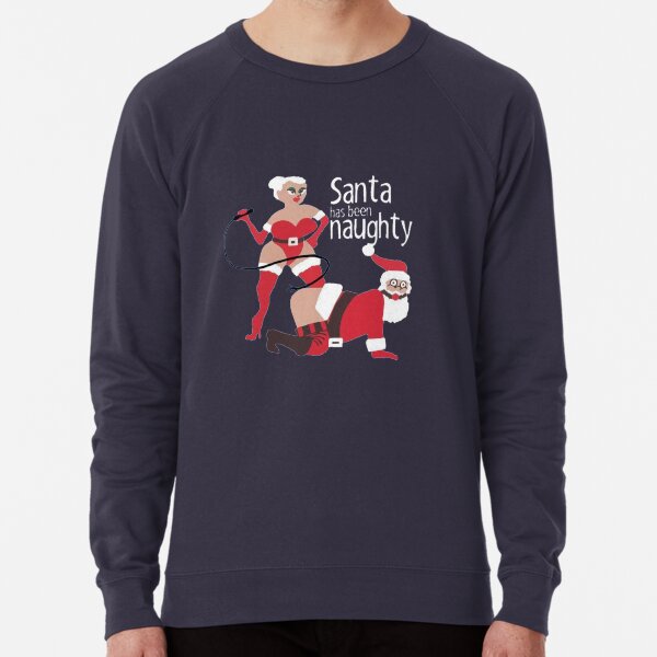 Santa Has Been Naughty Christmas Lightweight Sweatshirt
