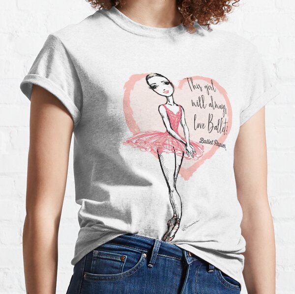 Item preview, This girl will always love ballet! designed and sold by BereniceLaPlaca.