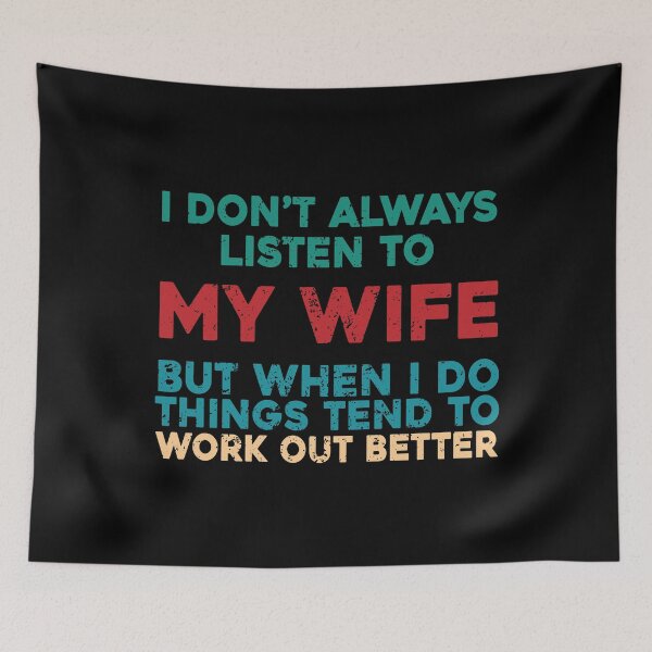 Item preview, I Don't Always Listen To My Wife designed and sold by eulonix.
