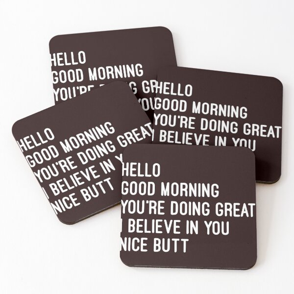 Item preview, Hey Good Morning I Believe In You Nice Butt designed and sold by Dan Brady.