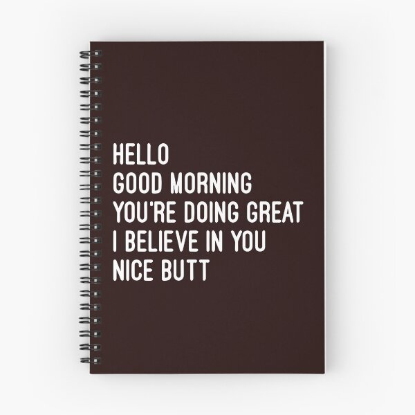 Item preview, Hey Good Morning I Believe In You Nice Butt designed and sold by Dan Brady.