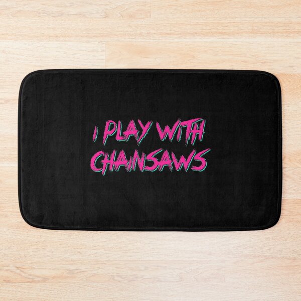 Item preview, I play with chainsaws designed and sold by TeamMasa.
