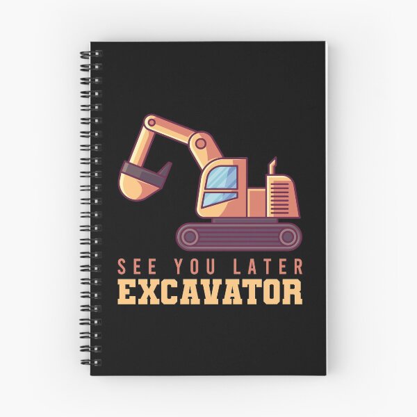Item preview, See You Later Excavator designed and sold by tonstan.