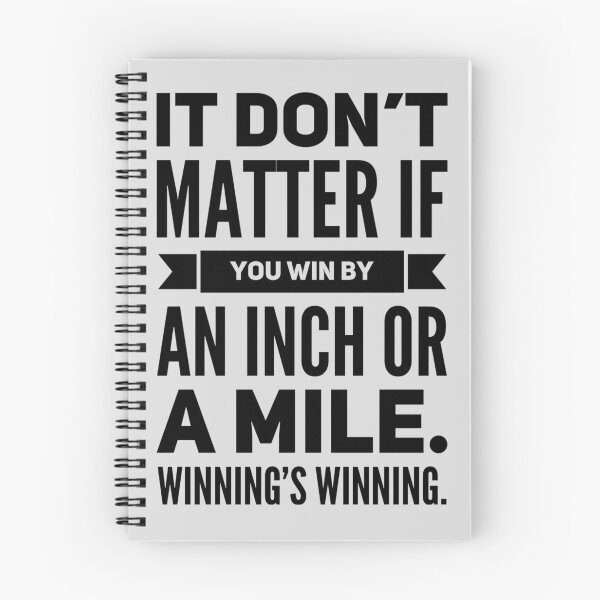 Item preview, It Don't Matter If You Win By an Inch or a Mile. Winning's Winning. designed and sold by havatees.