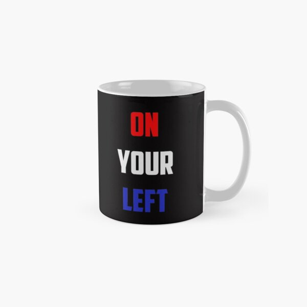 On Your Left Red White and Blue Classic Mug