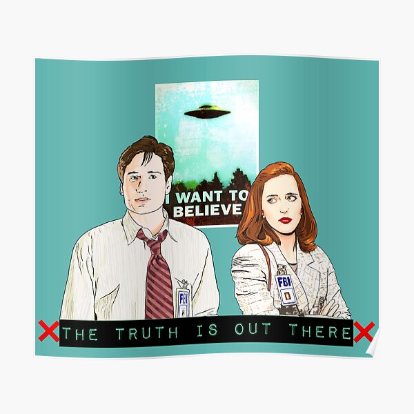 The X files the truth is out there I want to believe by Mimie Poster