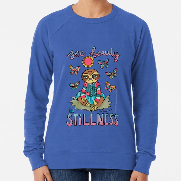 See Beauty in Stillness - Animals of Inspiration Sloth Illustration Lightweight Sweatshirt