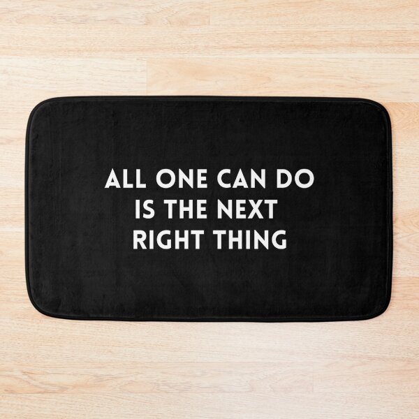 Item preview, All One Can Do Is The Next Right Thing (Black) designed and sold by quoteedesigns.