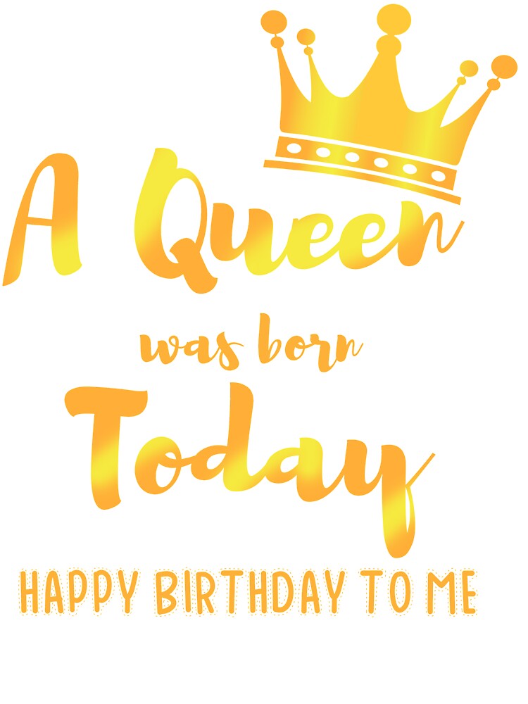 Queens Are Born Today Happy Birthday To Me Baby One Piece By Wg Factory Redbubble