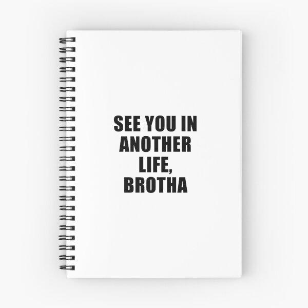 Item preview, See You In Another Life, Brotha designed and sold by quoteedesigns.
