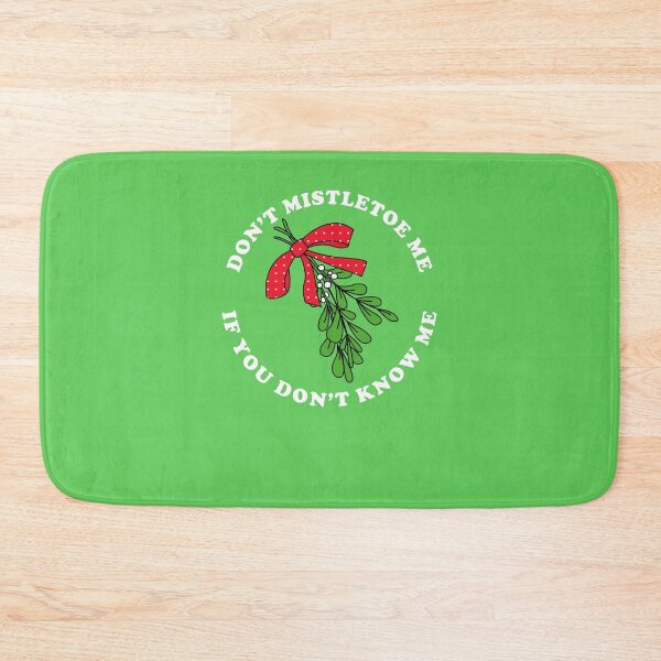 Item preview, Don't Mistletoe Me If You Don't Know Me designed and sold by Yipptee Shirts.