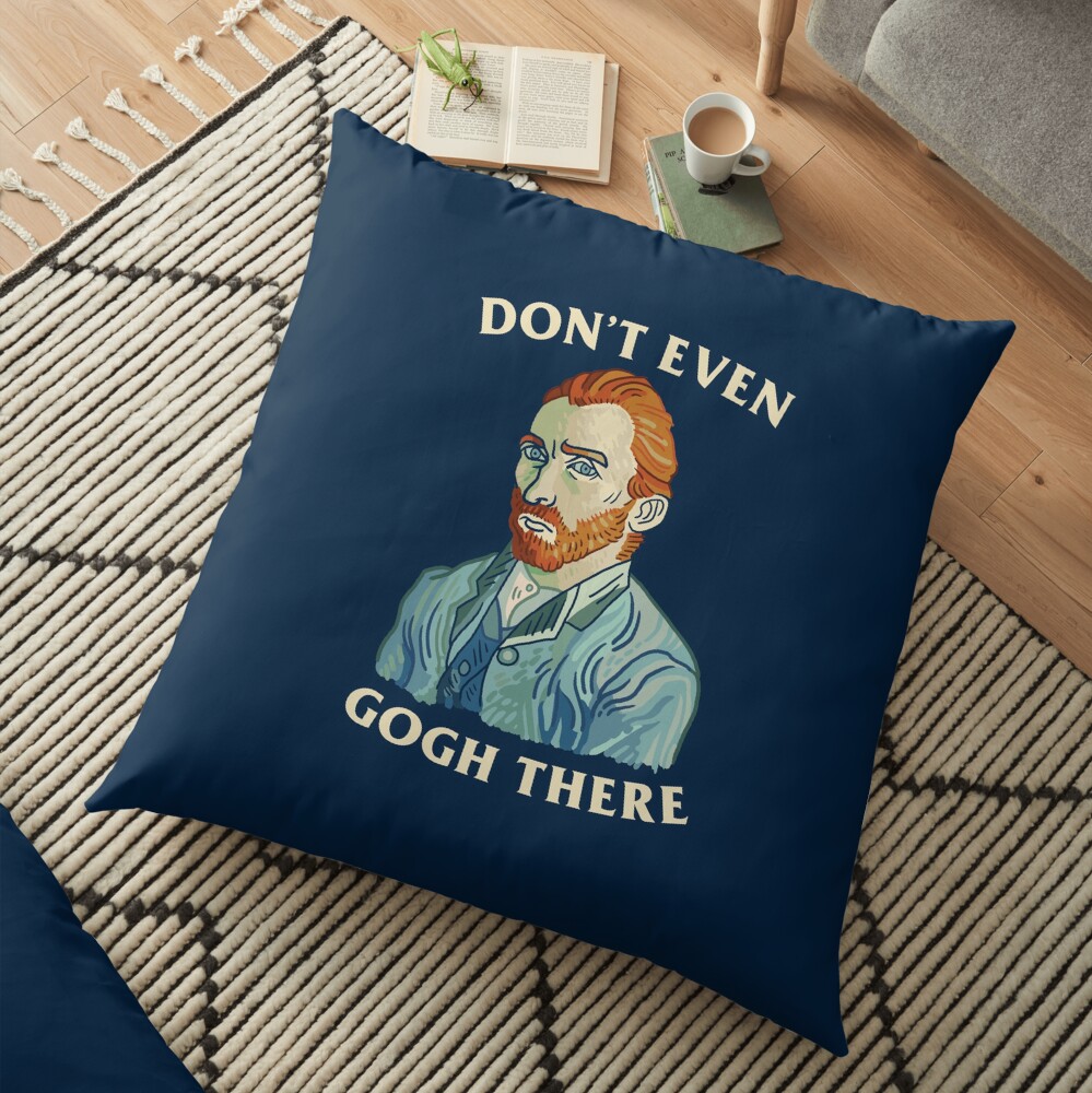 Don't Even Gogh There Floor Pillow