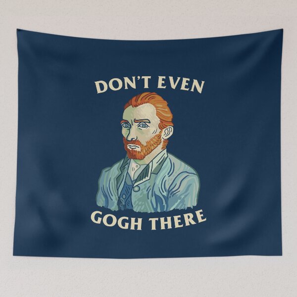 Item preview, Don't Even Gogh There designed and sold by Yipptee Shirts.