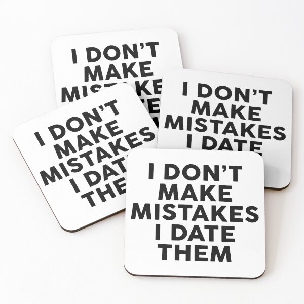 Item preview, I Don't Make Mistakes I Date Them designed and sold by TheArtism.