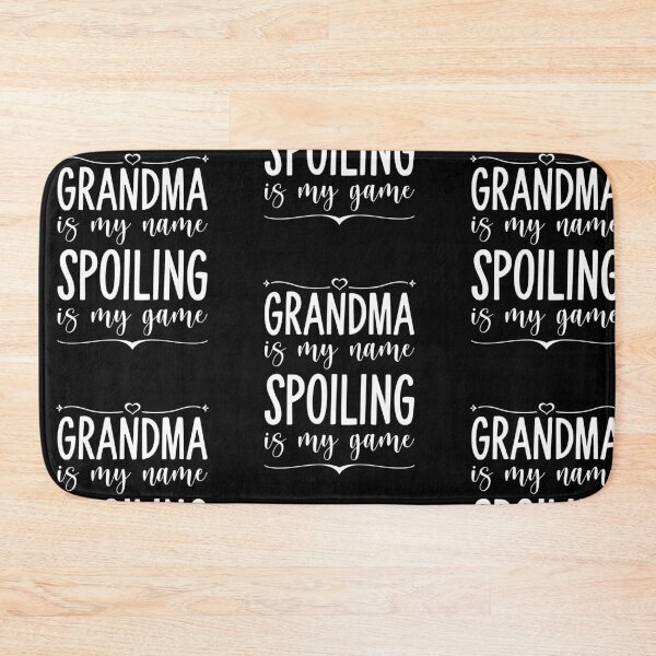 Item preview, Grandma is my Name Spoiling is my Game designed and sold by amilli.