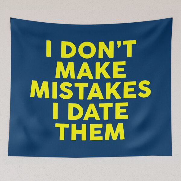 Item preview, I Don't Make Mistakes I Date Them designed and sold by TheArtism.