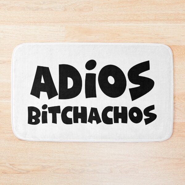 Item preview, Adios bitchachos designed and sold by TheArtism.