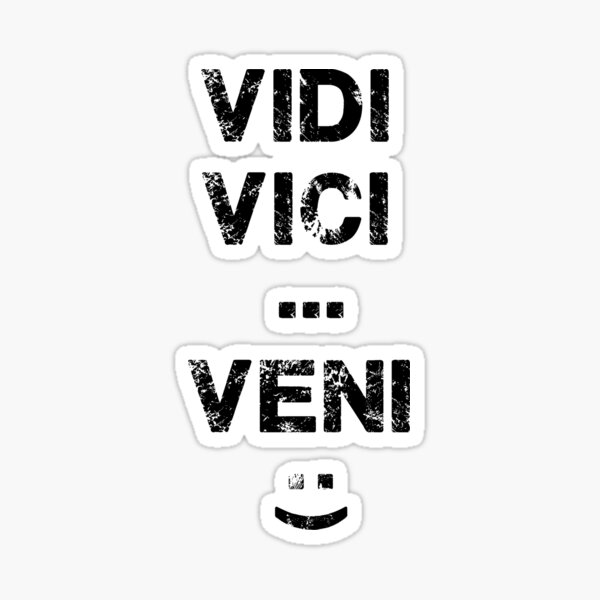 Veni Vidi Vici - Latin saying - Latin' Sticker