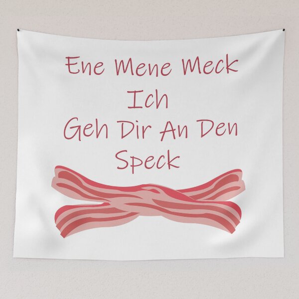 Artikelvorschau, Ene mene meck ich geh dir an den Speck entworfen und verkauft von AkraidaxDesign.