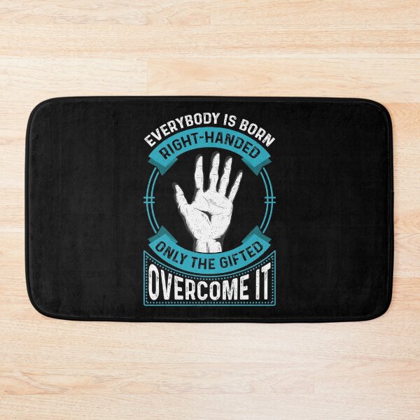 Item preview, Everybody is Born Right-Handed Only The Gifted Overcome It designed and sold by Mrpotts73.