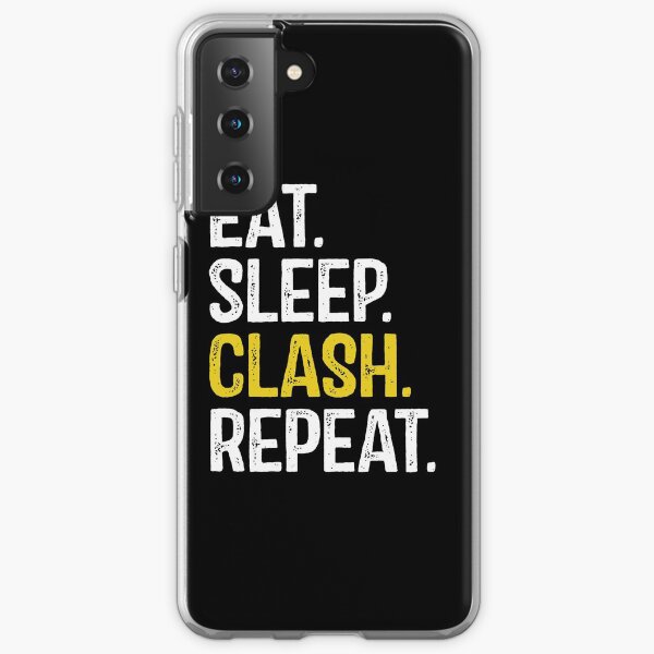Mangez Sommeil Clash Répétez Coque souple Samsung Galaxy