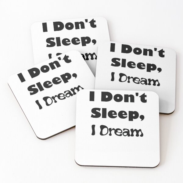 Item preview, I Don't Sleep, I Dream designed and sold by IndyTshirts.