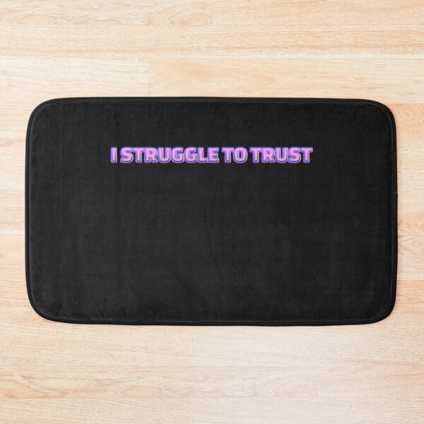 Item preview, I Struggle To Trust  designed and sold by HiddenStar02.