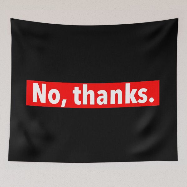 Item preview, No, thanks. designed and sold by weavernap.