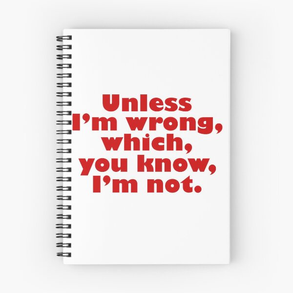 Item preview, Unless I'm Wrong, Which, You Know, I'm Not designed and sold by havatees.