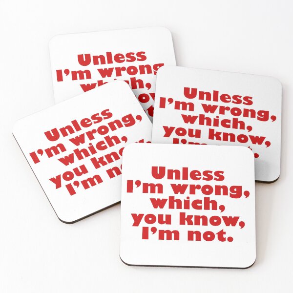 Item preview, Unless I'm Wrong, Which, You Know, I'm Not designed and sold by havatees.