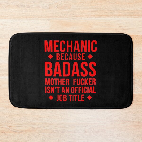 Item preview, mechanic because badass mother fucker isn't an official job tittle designed and sold by blackmanesupply.