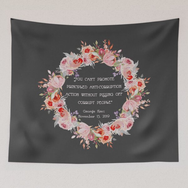 Item preview, Kent Corruption Quote - pissing off corrupt people (flowers pink) designed and sold by Thelittlelord.