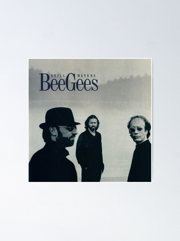 Bee Gees Still Waters Poster By Garcialis95 Redbubble