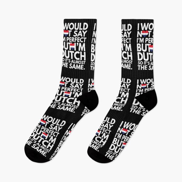 Item preview, Not Saying I am Perfect, But I am Dutch, It is almost the Same. designed and sold by elhefe.