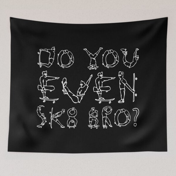 Item preview, DO YOU EVEN SK8 BRO? white designed and sold by robertkask.