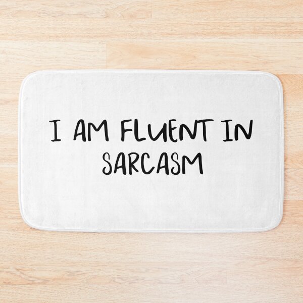 Item preview, I Am Fluent In Sarcasm - Quote - Black Text designed and sold by MysticMagpie.