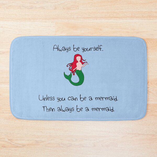 Item preview, Always Be Yourself, Unless You Can Be A Mermaid designed and sold by jezkemp.