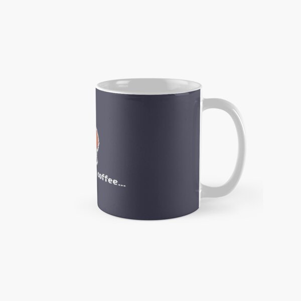 I Just Want My Morning Coffee Classic Mug