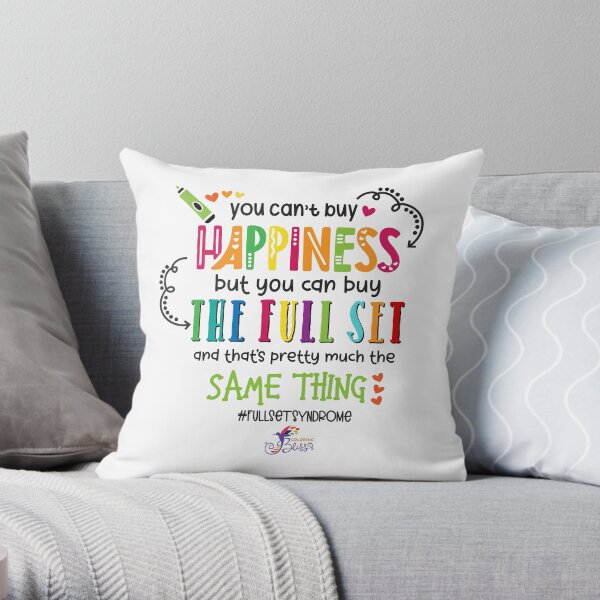 You cannot buy happiness, but you can buy all the colors in a set and that's pretty much the same thing. Throw Pillow