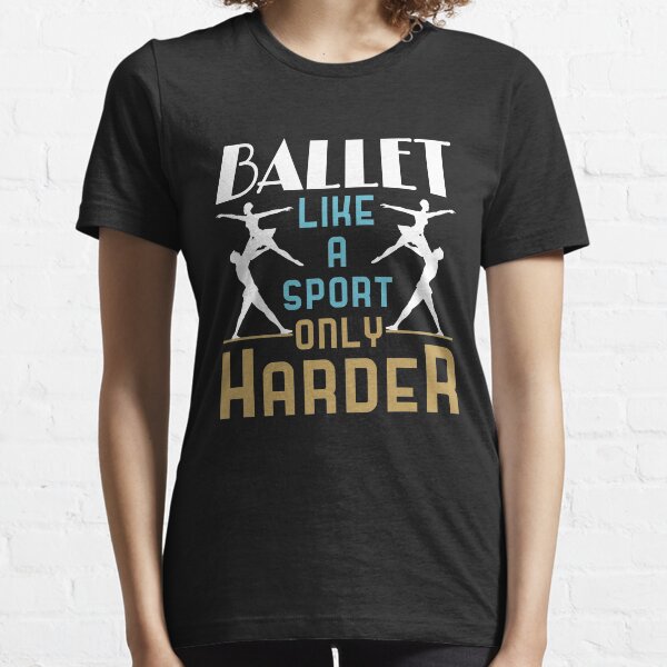 Item preview, Ballet Like A Sport Only Harder designed and sold by jaygo.
