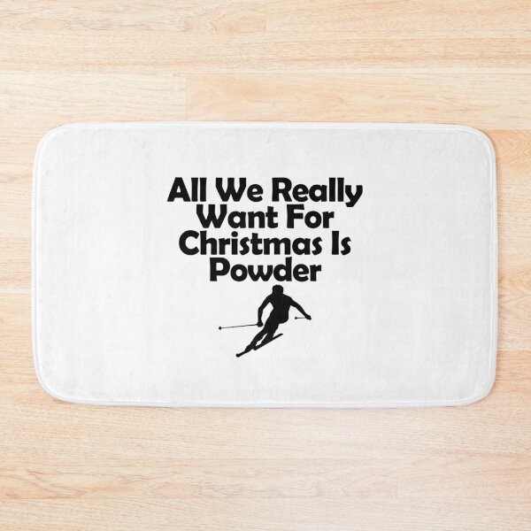 Item preview, All We Really Want For Christmas Is Powder designed and sold by flipper42.
