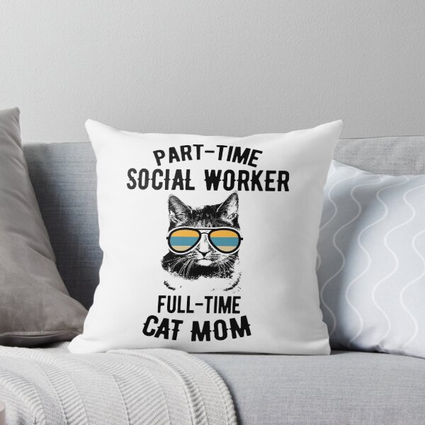 Item preview, Full Time Cat Mom Part Time Social Worker designed and sold by Ripper19.
