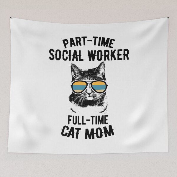 Item preview, Full Time Cat Mom Part Time Social Worker designed and sold by Ripper19.