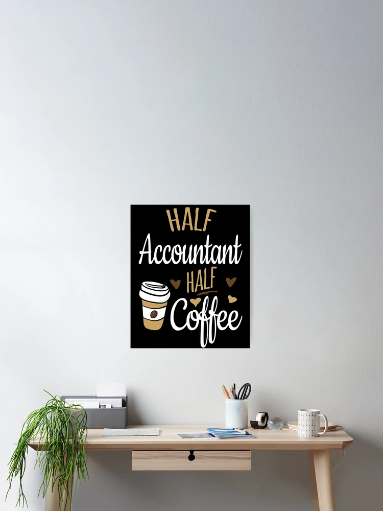 Thumbnail 2 von 3, Poster, Half Accountant Half Coffee designt und verkauft von Ripper19.