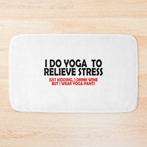 Item preview, I Do Yoga To Relieve Stress designed and sold by flipper42.