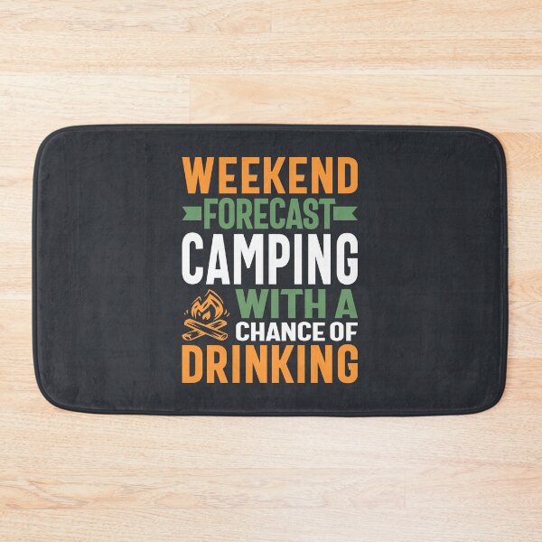 Item preview, Weekend forecast Camping with a chance of drinking designed and sold by cidolopez.
